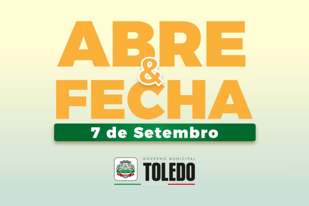 Dia da Pátria: confira o abre-fecha em Toledo nesta quarta, 7 de setembro