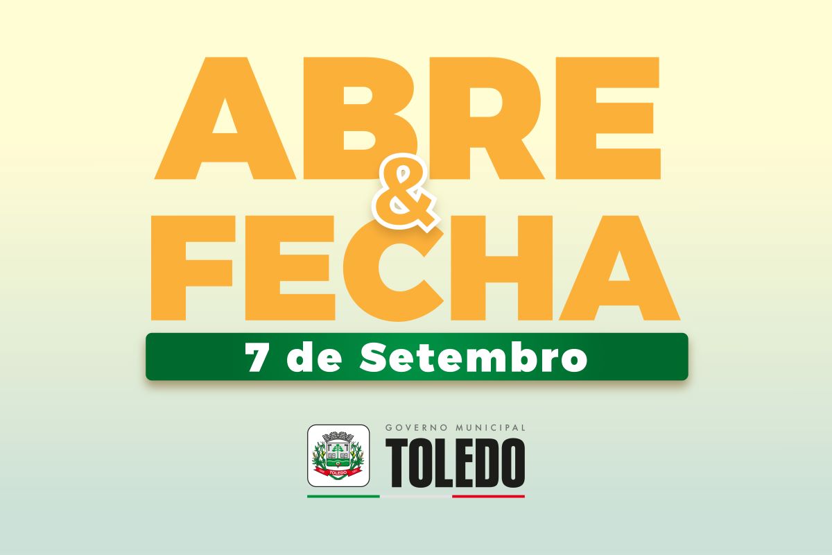 Dia da Pátria: confira o abre-fecha em Toledo nesta quarta, 7 de setembro