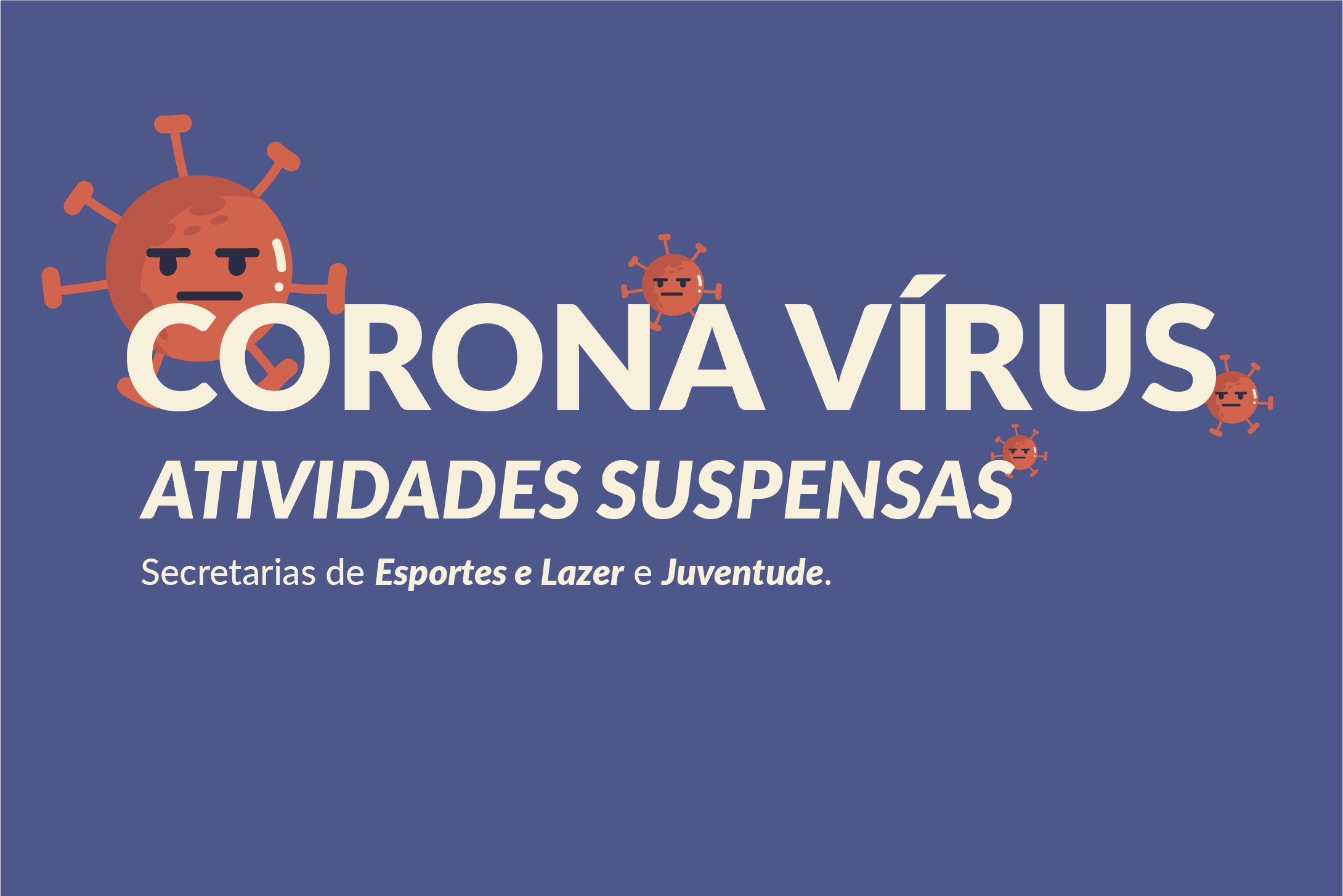 Coronavírus: Secretarias de Esporte e Lazer e Juventude suspendem atividades por tempo indeterminado