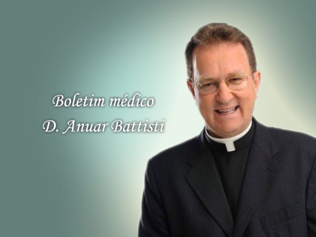 Boletim médico: Dom Anuar Battisti apresenta considerável melhora clínica